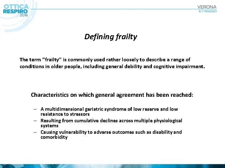 Defining frailty The term ‘‘frailty’’ is commonly used rather loosely to describe a range