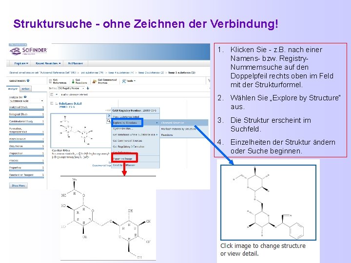 Struktursuche - ohne Zeichnen der Verbindung! 1. Klicken Sie - z. B. nach einer