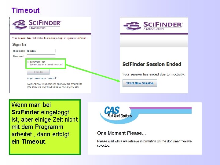 Timeout Wenn man bei Sci. Finder eingeloggt ist, aber einige Zeit nicht mit dem