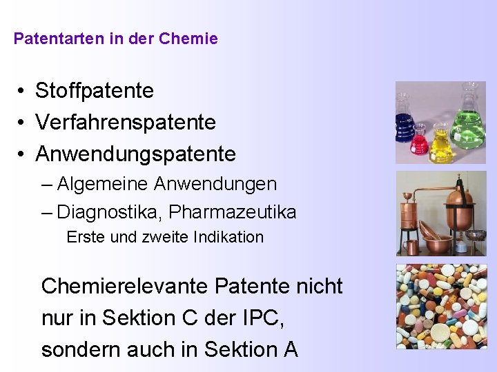 Patentarten in der Chemie • Stoffpatente • Verfahrenspatente • Anwendungspatente – Algemeine Anwendungen –