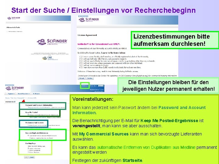 Start der Suche / Einstellungen vor Recherchebeginn Lizenzbestimmungen bitte aufmerksam durchlesen! Die Einstellungen bleiben