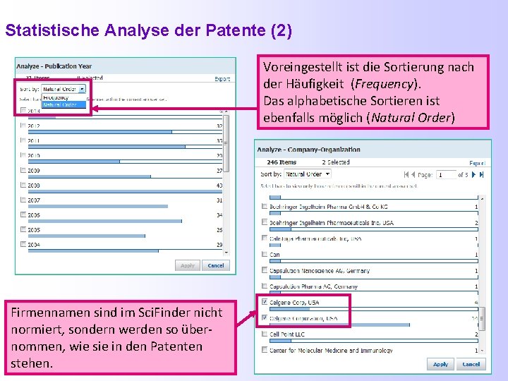 Statistische Analyse der Patente (2) Voreingestellt ist die Sortierung nach der Häufigkeit (Frequency). Das