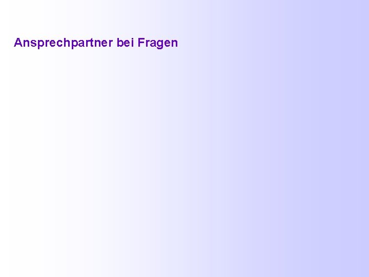 Ansprechpartner bei Fragen 