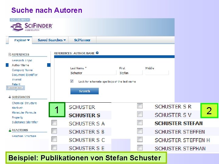 Suche nach Autoren 1 Beispiel: Publikationen von Stefan Schuster 2 