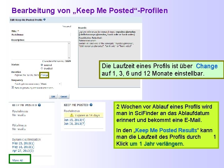 Bearbeitung von „Keep Me Posted“-Profilen Die Laufzeit eines Profils ist über Change auf 1,