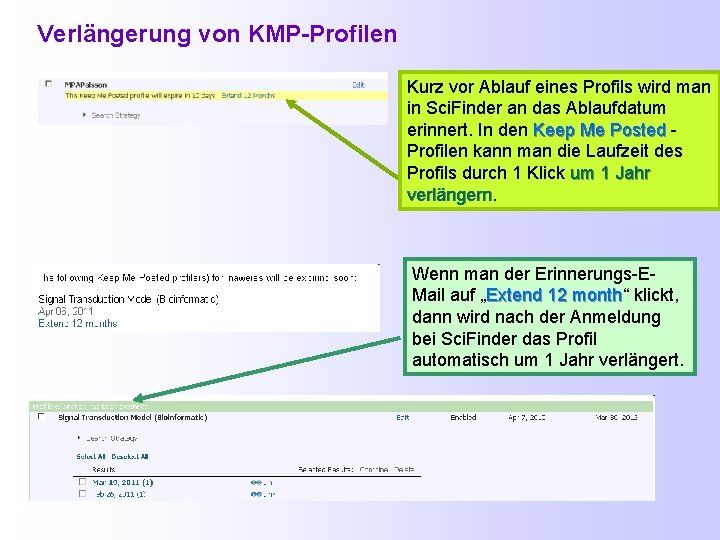 Verlängerung von KMP-Profilen Kurz vor Ablauf eines Profils wird man in Sci. Finder an