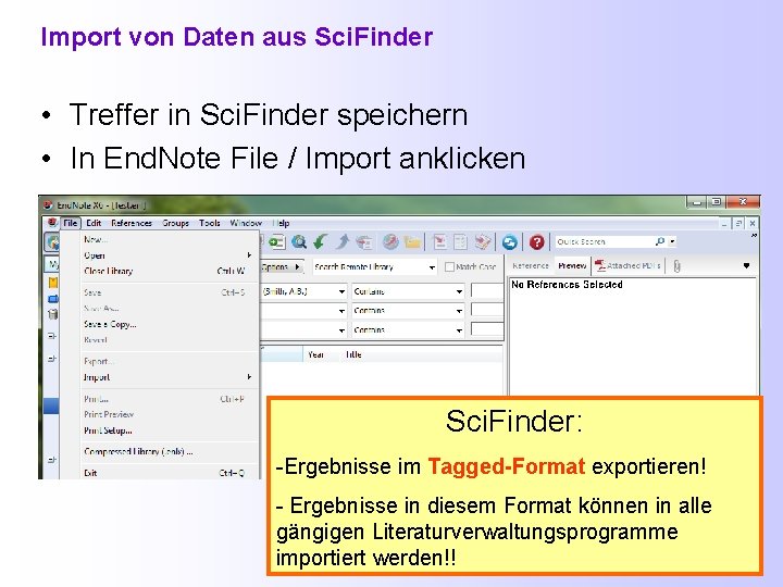 Import von Daten aus Sci. Finder • Treffer in Sci. Finder speichern • In