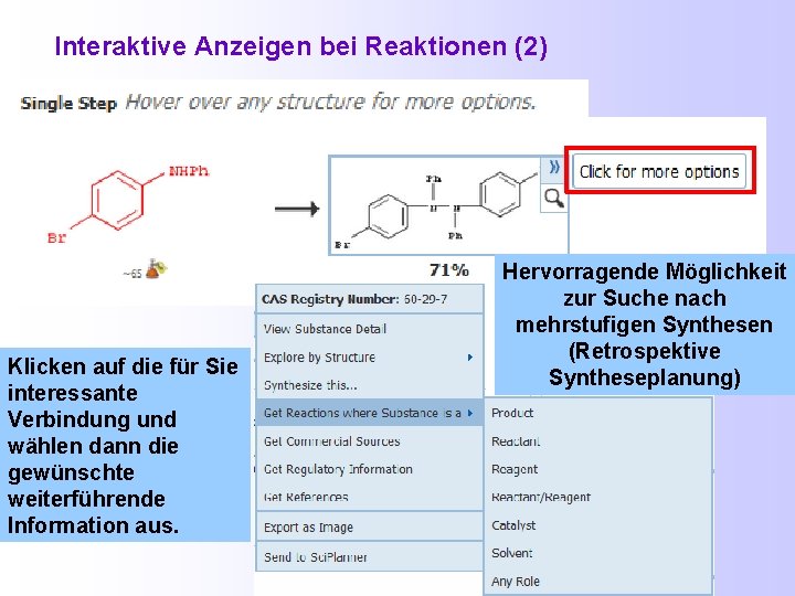 Interaktive Anzeigen bei Reaktionen (2) Klicken auf die für Sie interessante Verbindung und wählen
