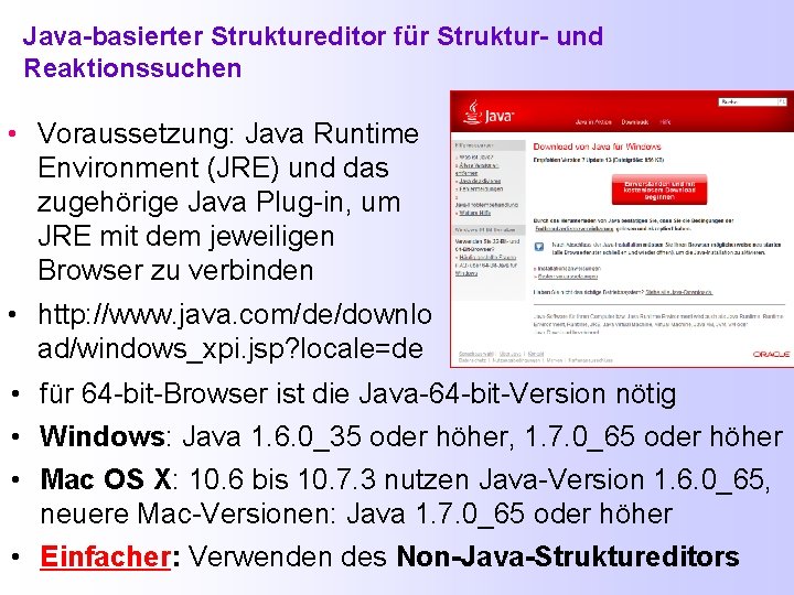 Java-basierter Struktureditor für Struktur- und Reaktionssuchen • Voraussetzung: Java Runtime Environment (JRE) und das