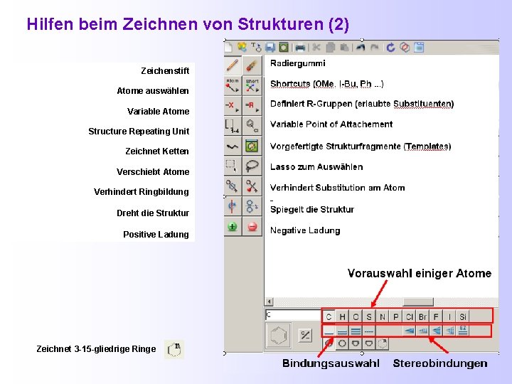 Hilfen beim Zeichnen von Strukturen (2) Zeichenstift Atome auswählen Variable Atome Structure Repeating Unit