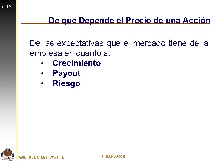 6 -13 De que Depende el Precio de una Acción De las expectativas que