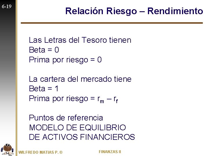 6 -19 Relación Riesgo – Rendimiento Las Letras del Tesoro tienen Beta = 0