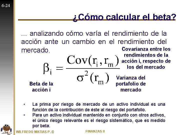 6 -24 ¿Cómo calcular el beta? . . . analizando cómo varía el rendimiento