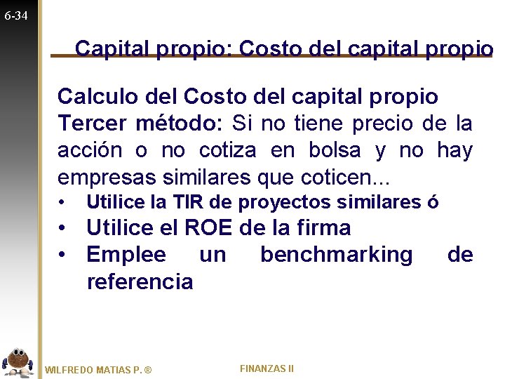 6 -34 Capital propio: Costo del capital propio Calculo del Costo del capital propio