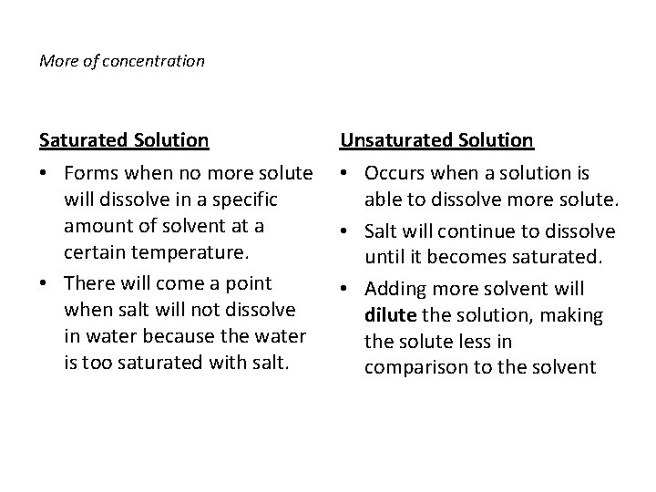 More of concentration Saturated Solution Unsaturated Solution • Forms when no more solute will More of concentration Saturated Solution Unsaturated Solution • Forms when no more solute will