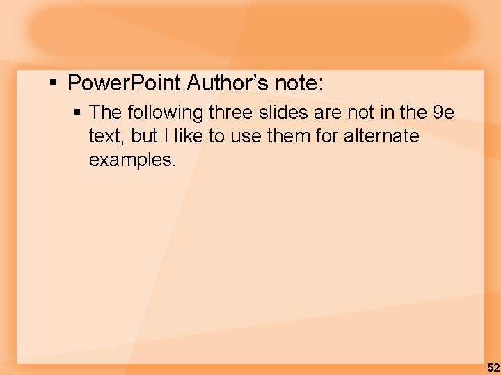 § Power. Point Author’s note: § The following three slides are not in the