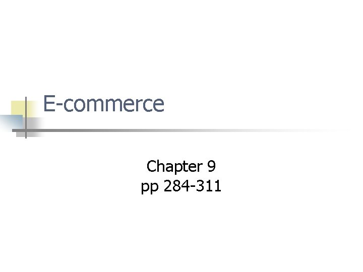 E-commerce Chapter 9 pp 284 -311 