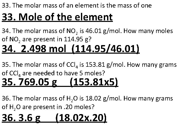 33. The molar mass of an element is the mass of one 33. Mole