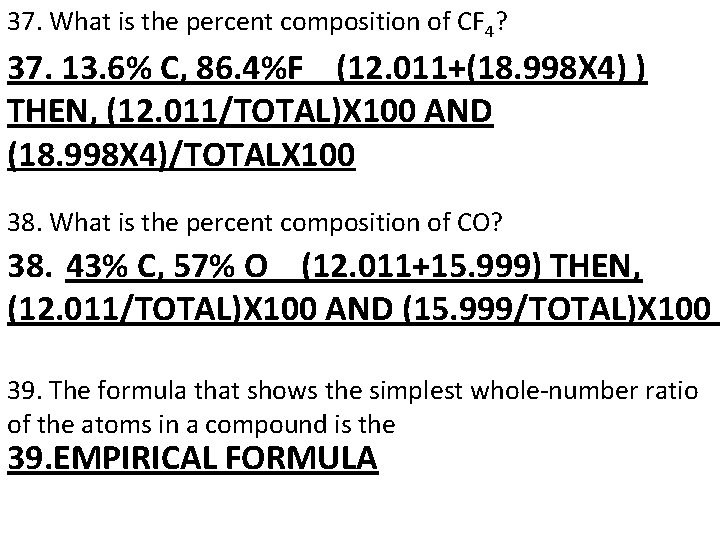 37. What is the percent composition of CF 4? 37. 13. 6% C, 86.