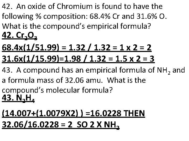 42. An oxide of Chromium is found to have the following % composition: 68.