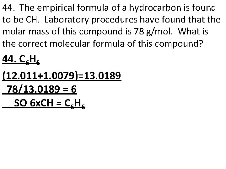 44. The empirical formula of a hydrocarbon is found to be CH. Laboratory procedures