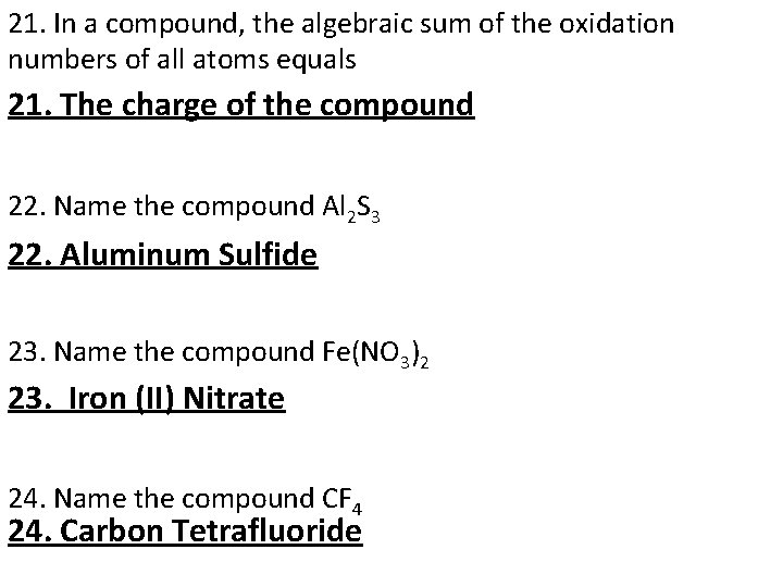 21. In a compound, the algebraic sum of the oxidation numbers of all atoms