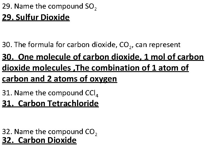 29. Name the compound SO 2 29. Sulfur Dioxide 30. The formula for carbon