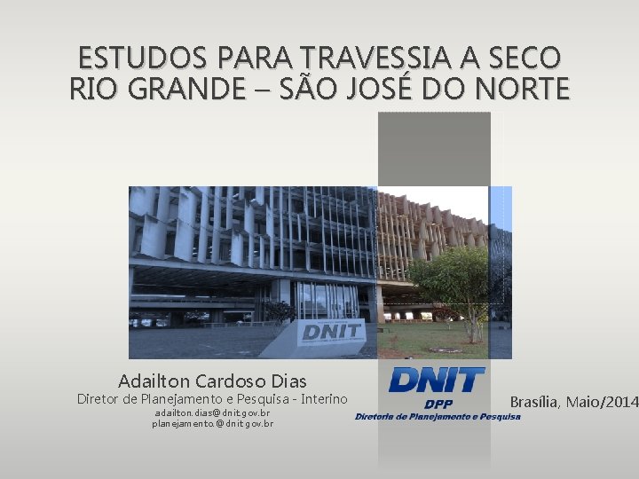 ESTUDOS PARA TRAVESSIA A SECO RIO GRANDE – SÃO JOSÉ DO NORTE Adailton Cardoso