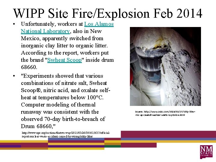 WIPP Site Fire/Explosion Feb 2014 • Unfortunately, workers at Los Alamos National Laboratory, also