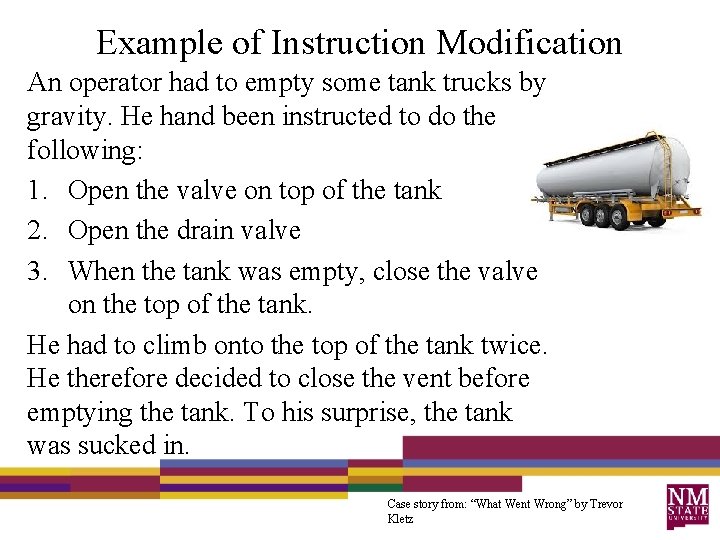 Example of Instruction Modification An operator had to empty some tank trucks by gravity.