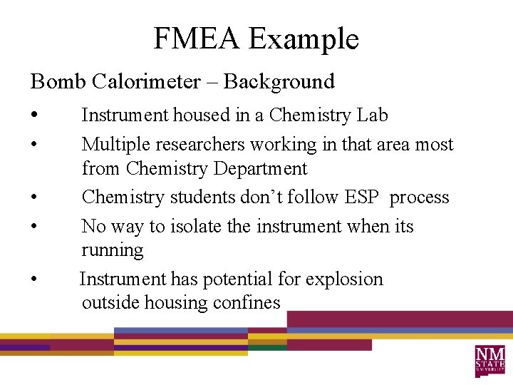 FMEA Example Bomb Calorimeter – Background • Instrument housed in a Chemistry Lab •