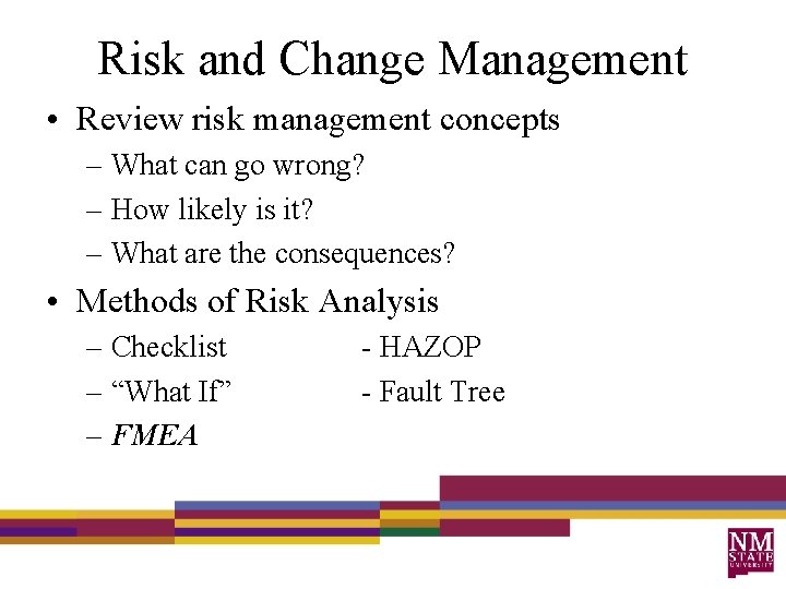 Risk and Change Management • Review risk management concepts – What can go wrong?