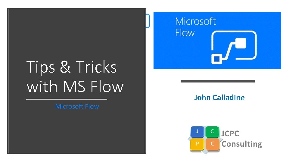 Tips & Tricks with MS Flow Microsoft Flow John Calladine 