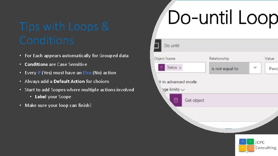 Tips with Loops & Conditions • For Each appears automatically for Grouped data •