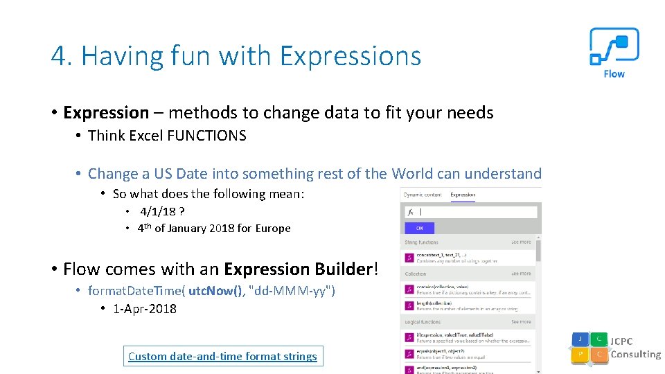 4. Having fun with Expressions • Expression – methods to change data to fit