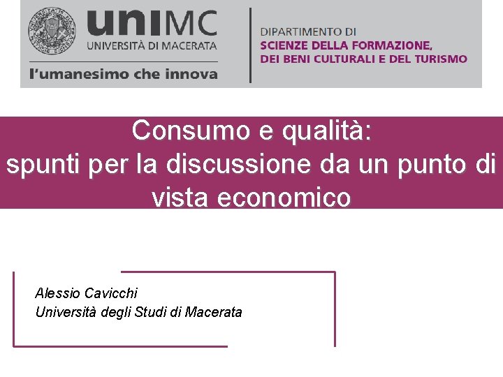 Consumo e qualità: spunti per la discussione da un punto di vista economico Alessio