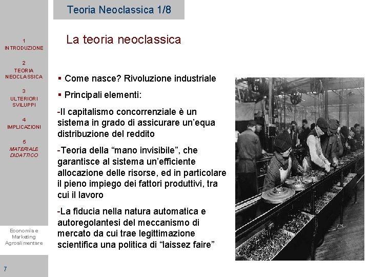 Teoria Neoclassica 1/8 1 INTRODUZIONE 2 TEORIA NEOCLASSICA 3 ULTERIORI SVILUPPI 4 IMPLICAZIONI 5