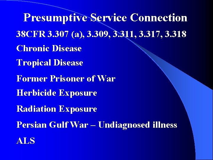 Presumptive Service Connection 38 CFR 3. 307 (a), 3. 309, 3. 311, 3. 317,