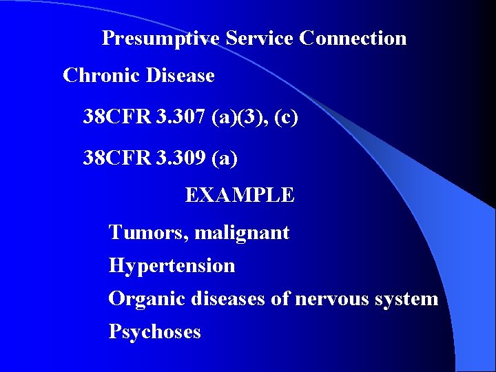 Presumptive Service Connection Chronic Disease 38 CFR 3. 307 (a)(3), (c) 38 CFR 3.