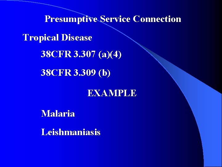 Presumptive Service Connection Tropical Disease 38 CFR 3. 307 (a)(4) 38 CFR 3. 309