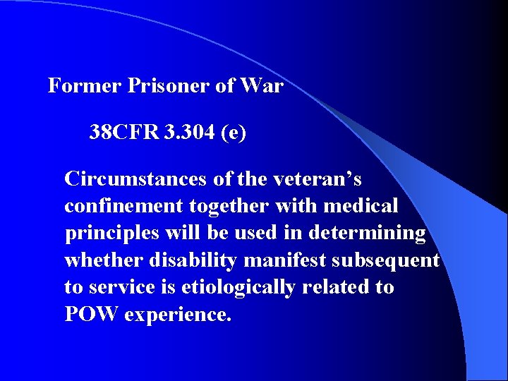 Former Prisoner of War 38 CFR 3. 304 (e) Circumstances of the veteran’s confinement