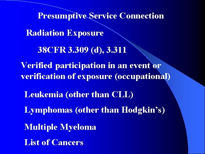 Presumptive Service Connection Radiation Exposure 38 CFR 3. 309 (d), 3. 311 Verified participation