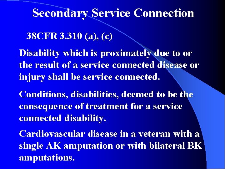 Secondary Service Connection 38 CFR 3. 310 (a), (c) Disability which is proximately due