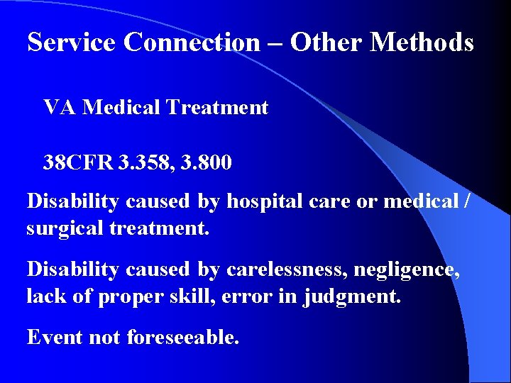 Service Connection – Other Methods VA Medical Treatment 38 CFR 3. 358, 3. 800