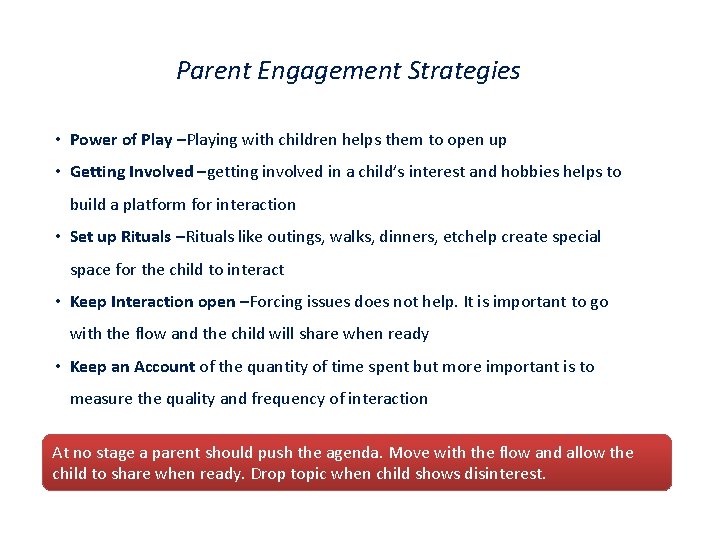 Parent Engagement Strategies • Power of Play –Playing with children helps them to open