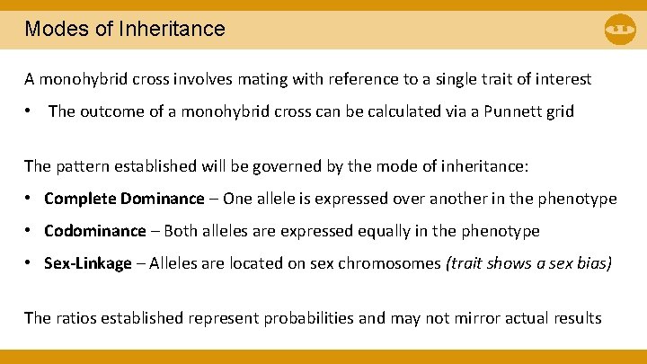 Modes of Inheritance A monohybrid cross involves mating with reference to a single trait Modes of Inheritance A monohybrid cross involves mating with reference to a single trait