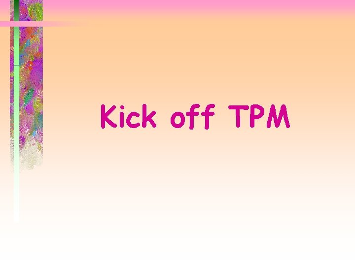 Kick off TPM 