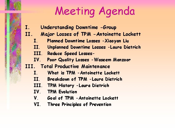 Meeting Agenda I. II. Understanding Downtime -Group Major Losses of TPM -Antoinette Lockett I.