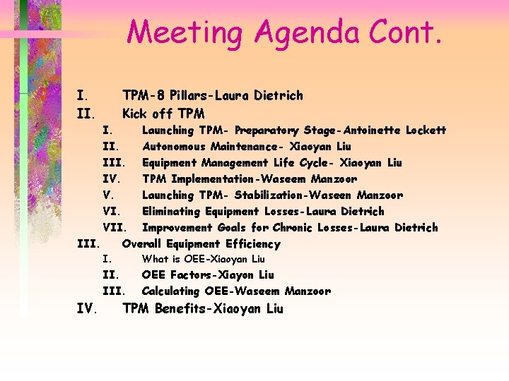 Meeting Agenda Cont. I. II. TPM-8 Pillars-Laura Dietrich Kick off TPM I. Launching TPM-