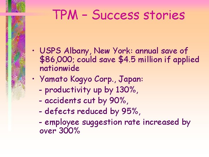 TPM – Success stories • USPS Albany, New York: annual save of $86, 000;